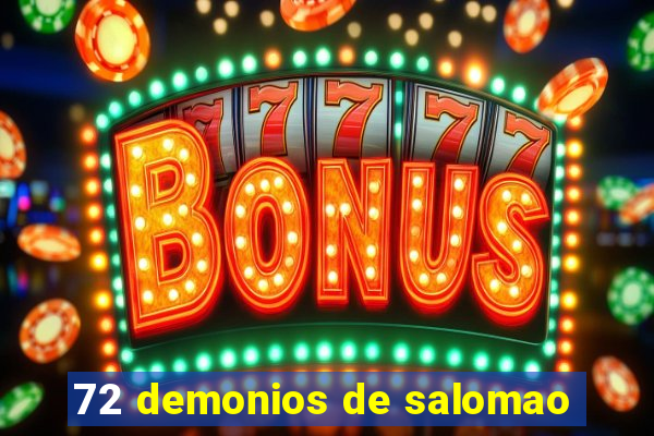 72 demonios de salomao